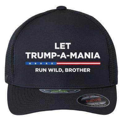 Let Trumpamania Run Wild Brother Trump 2024 Flexfit Unipanel Trucker Cap