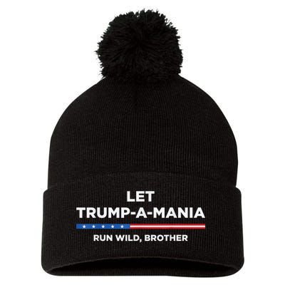 Let Trumpamania Run Wild Brother Trump 2024 Pom Pom 12in Knit Beanie