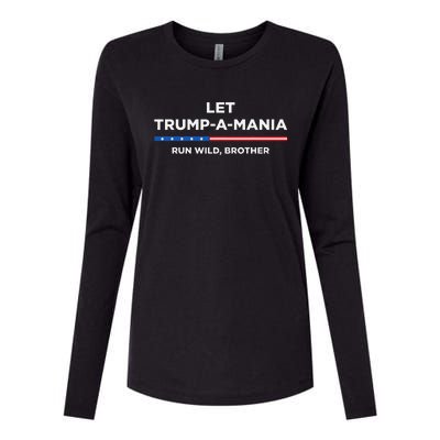 Let Trumpamania Run Wild Brother Trumpamania Trump 2024 Womens Cotton Relaxed Long Sleeve T-Shirt