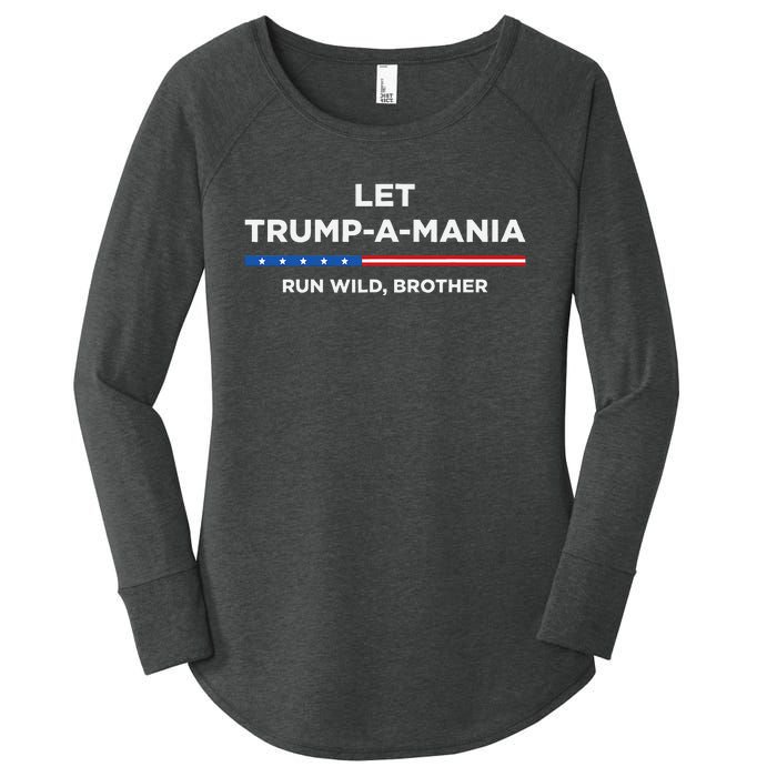 Let Trumpamania Run Wild Brother Trumpamania Trump 2024 Women's Perfect Tri Tunic Long Sleeve Shirt