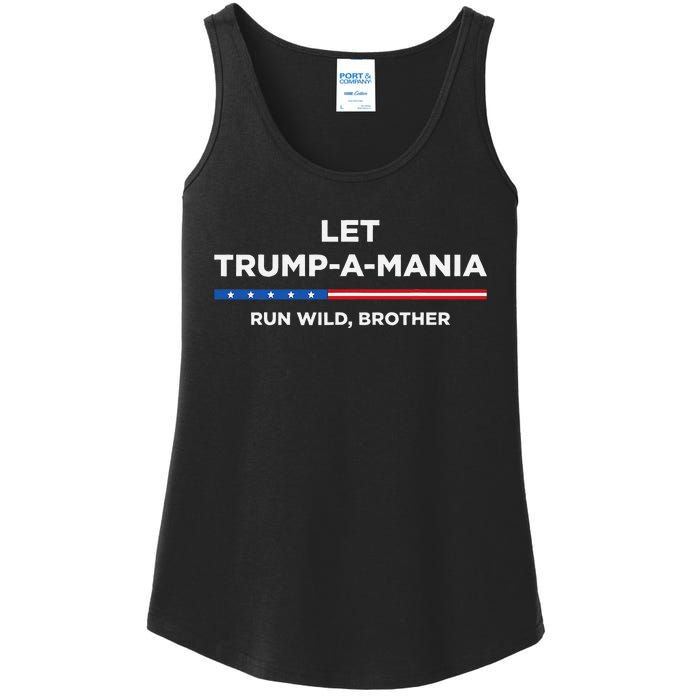 Let Trumpamania Run Wild Brother Trumpamania Trump 2024 Ladies Essential Tank