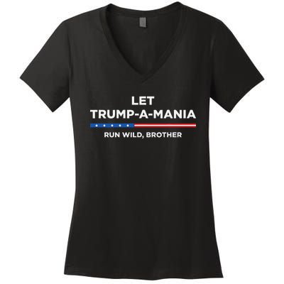 Let Trumpamania Run Wild Brother Trumpamania Trump 2024 Women's V-Neck T-Shirt