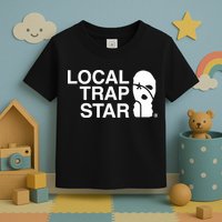 Local Trap Star Toddler T-Shirt