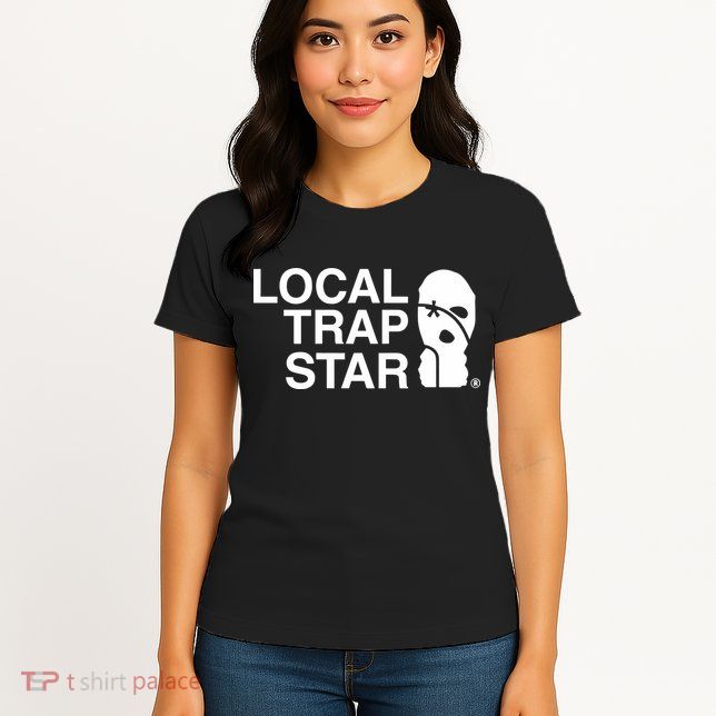 Local Trap Star Womens T-Shirt