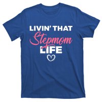 Livin That Stepmom Life Family Bonus Mom Gift T-Shirt