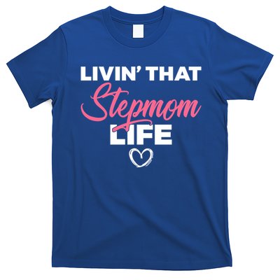 Livin That Stepmom Life Family Bonus Mom Gift T-Shirt