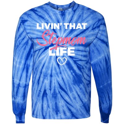 Livin That Stepmom Life Family Bonus Mom Gift Tie-Dye Long Sleeve Shirt