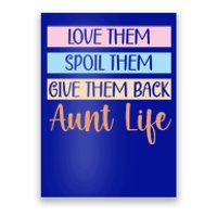 Love Them Spoil Them Give Them Back Aunt Life Auntie Gift Poster