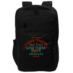 Love Them Spoil Them Give Them Back Aunt Life Gift Impact Tech Backpack