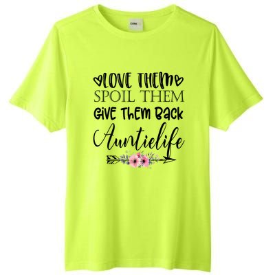 Love Them Spoil Them Give Them Back Auntielife Gift Tall Fusion ChromaSoft Performance T-Shirt