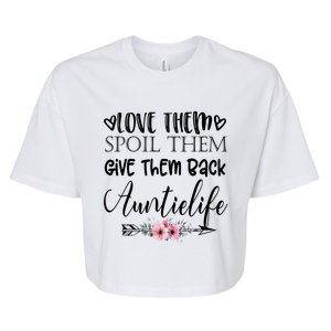 Love Them Spoil Them Give Them Back Auntielife Gift Bella+Canvas Jersey Crop Tee