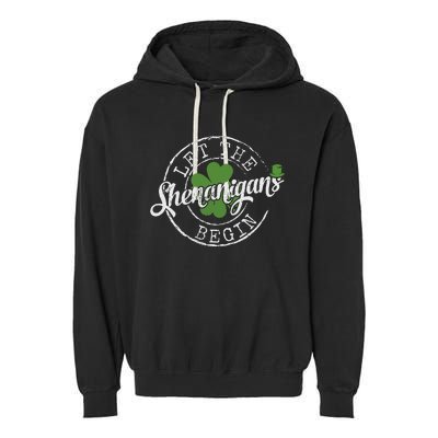 Let The Shenanigans Begin Funny Clovers St Patricks Day Garment-Dyed Fleece Hoodie