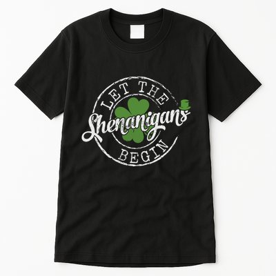 Let The Shenanigans Begin Funny Clovers St Patricks Day Tall T-Shirt