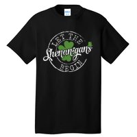 Let The Shenanigans Begin Funny Clovers St Patricks Day Tall T-Shirt