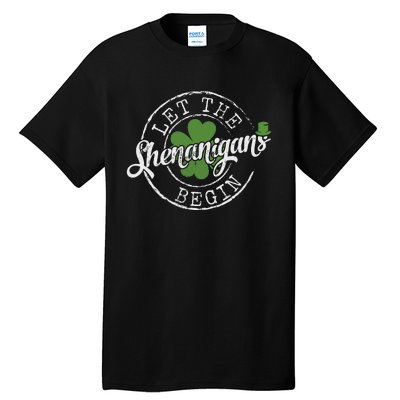 Let The Shenanigans Begin Funny Clovers St Patricks Day Tall T-Shirt