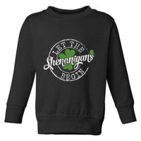 Let The Shenanigans Begin Funny Clovers St Patricks Day Toddler Sweatshirt