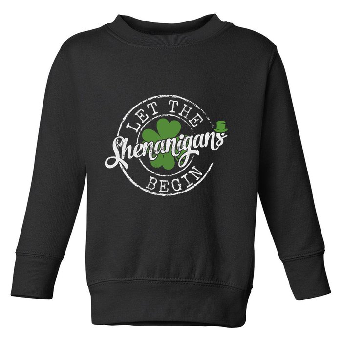 Let The Shenanigans Begin Funny Clovers St Patricks Day Toddler Sweatshirt