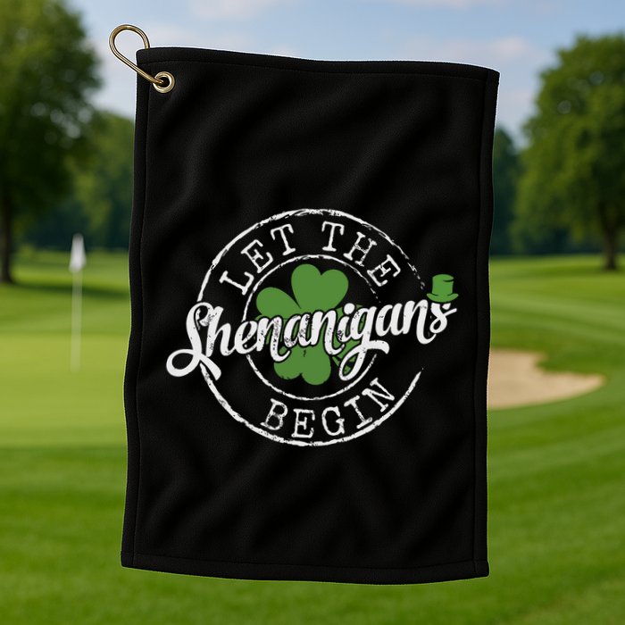 Let The Shenanigans Begin Funny Clovers St Patricks Day Golf Towel