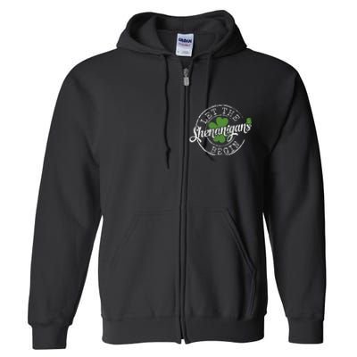 Let The Shenanigans Begin Funny Clovers St Patricks Day Full Zip Hoodie