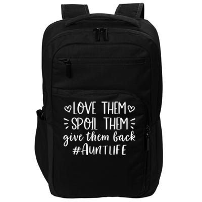 Love Them Spoil Them Give Them Back Auntlife Proud Meaningful Gift Impact Tech Backpack