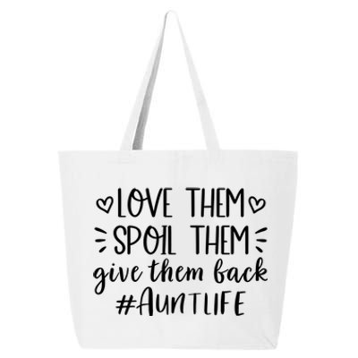 Love Them Spoil Them Give Them Back Auntlife Proud Meaningful Gift 25L Jumbo Tote