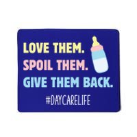 Love Them Spoil Them Give Them Back Care Provider Gift Mousepad