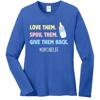 Love Them Spoil Them Give Them Back Care Provider Gift Ladies Long Sleeve Shirt