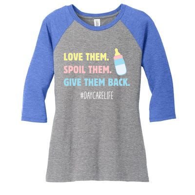 Love Them Spoil Them Give Them Back Care Provider Gift Women's Tri-Blend 3/4-Sleeve Raglan Shirt