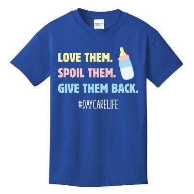 Love Them Spoil Them Give Them Back Care Provider Gift Kids T-Shirt