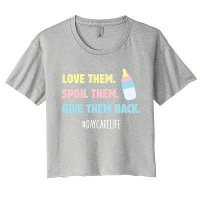 Love Them Spoil Them Give Them Back Care Provider Gift Women's Crop Top Tee