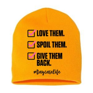 Love Them Spoil Them Give Them Back Daycarelife Teacher Gift Short Acrylic Beanie