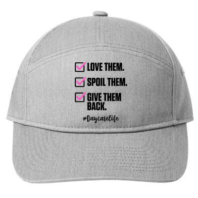 Love Them Spoil Them Give Them Back Daycarelife Teacher Gift 7-Panel Snapback Hat