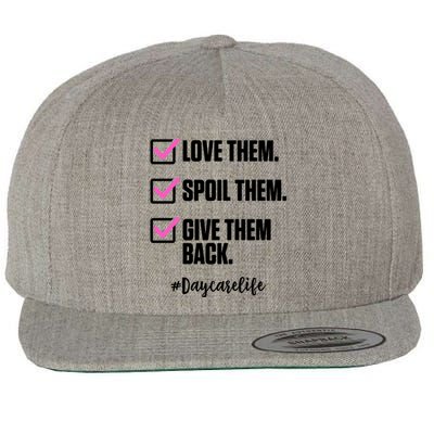 Love Them Spoil Them Give Them Back Daycarelife Teacher Gift Wool Snapback Cap