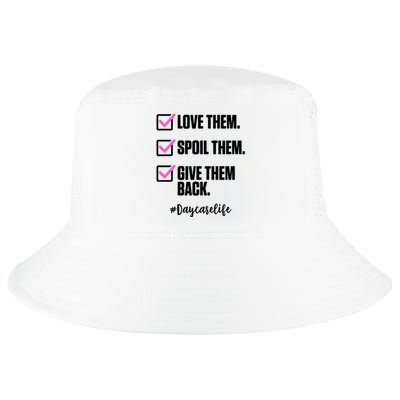 Love Them Spoil Them Give Them Back Daycarelife Teacher Gift Cool Comfort Performance Bucket Hat