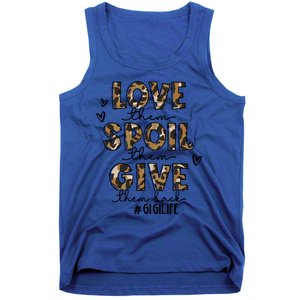 Love Them Spoil Them Give Them Back Funny Gigi Life Birthday Gift Tank Top