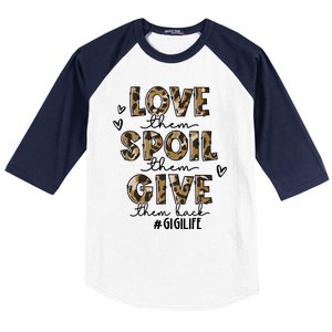 Love Them Spoil Them Give Them Back Funny Gigi Life Birthday Gift Baseball Sleeve Shirt