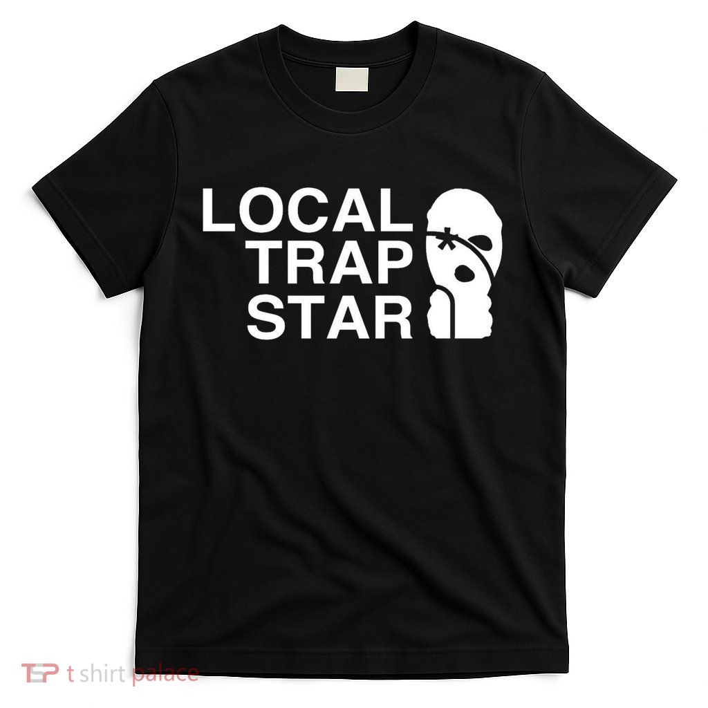 Local Trap Star T-Shirt
