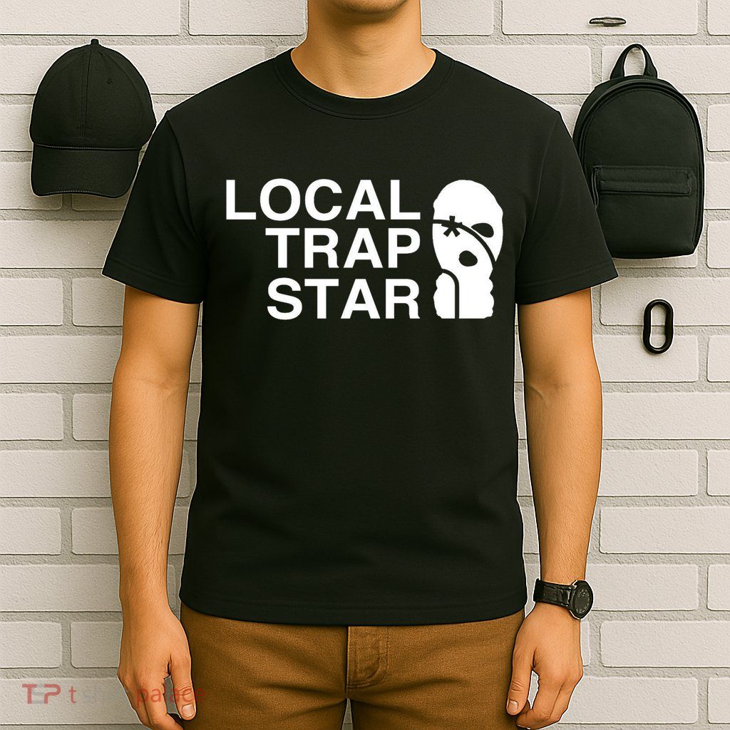 Local Trap Star T-Shirt