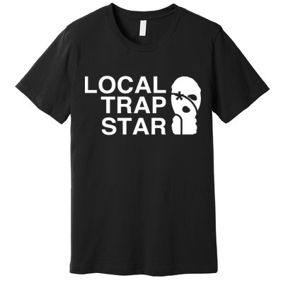 Local Trap Star Premium T-Shirt