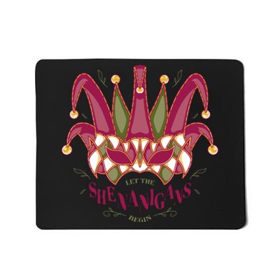 Let The Shenanigans Begin Mardi Gras Mousepad