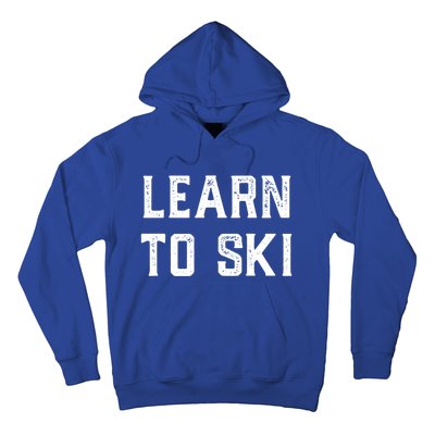 Learn To Ski Gift Motivation And Goals Unisex Gift Hoodie