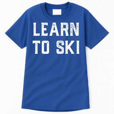 Learn To Ski Gift Motivation And Goals Unisex Gift Tall T-Shirt