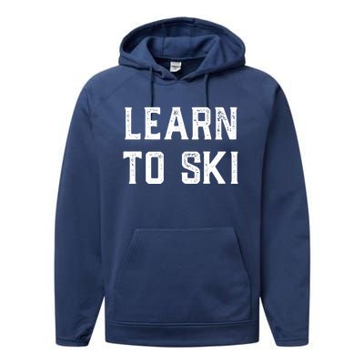 Learn To Ski Gift Motivation And Goals Unisex Gift Performance Fleece Hoodie