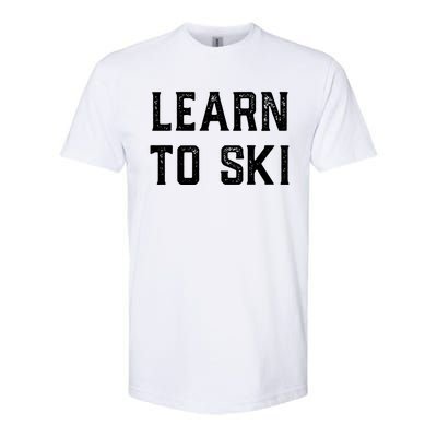 Learn To Ski Gift Motivation And Goals Unisex Gift Softstyle CVC T-Shirt