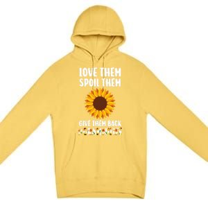 Love Them Spoil Them Give Them Back Grammilife Grandmother Gift Premium Pullover Hoodie