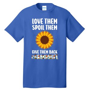 Love Them Spoil Them Give Them Back Grammilife Grandmother Gift Tall T-Shirt