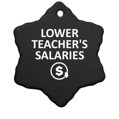 Lower Teachers Salaries Lower Teacher Salaries Ceramic Star Ornament