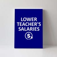 Lower Teachers Salaries Lower Teacher Salaries Canvas