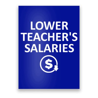 Lower Teachers Salaries Lower Teacher Salaries Poster