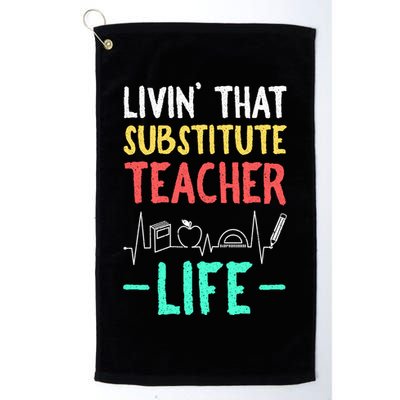 Livin That Substitute Teacher Life Teacher Appreciation Funny Gift Golf Towel